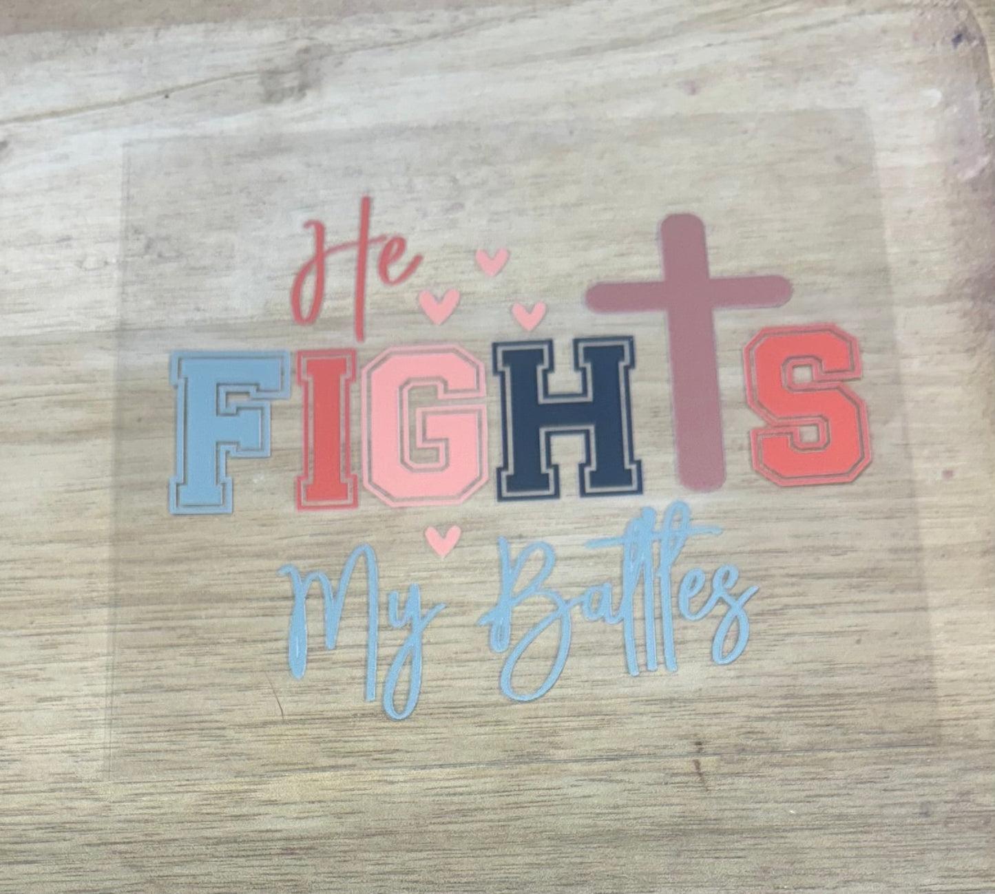 He Fight My Battles A45