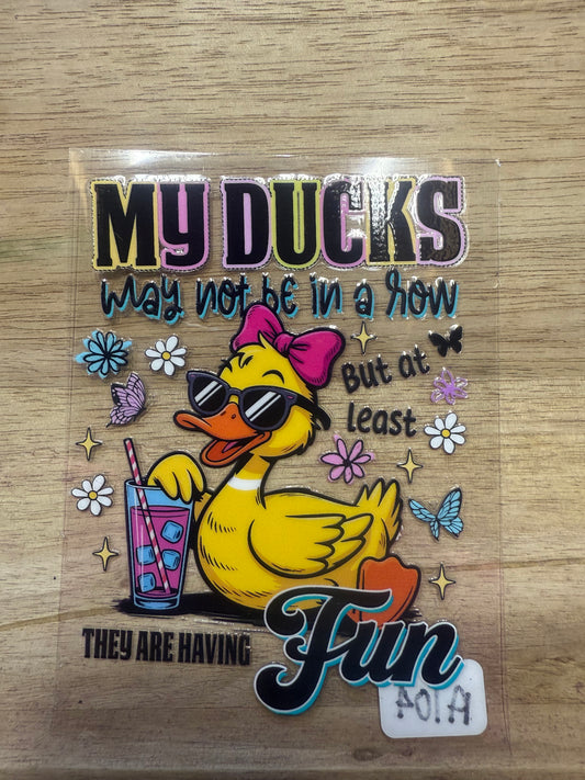 My Ducks My Not Be In A Row A104