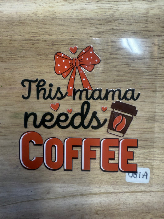 This Mama Needs Coffee A180